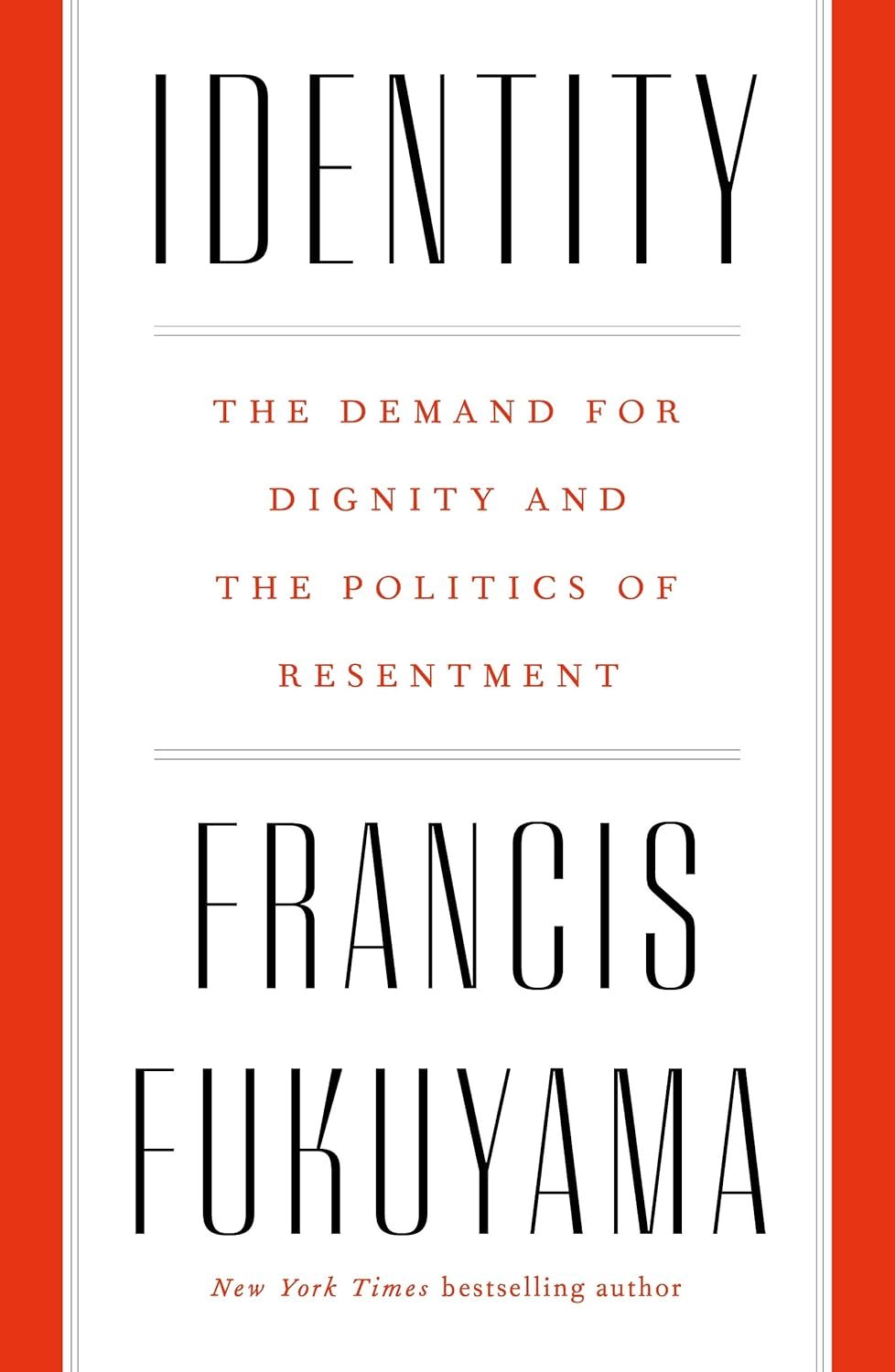 “Identity: The Demand for Dignity and the Politics of Resentment” by Francis Fukuyama - Review