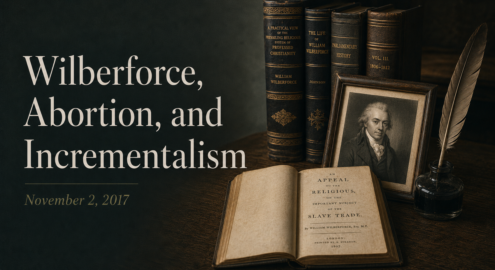 Wilberforce, Abortion and Incrementalism