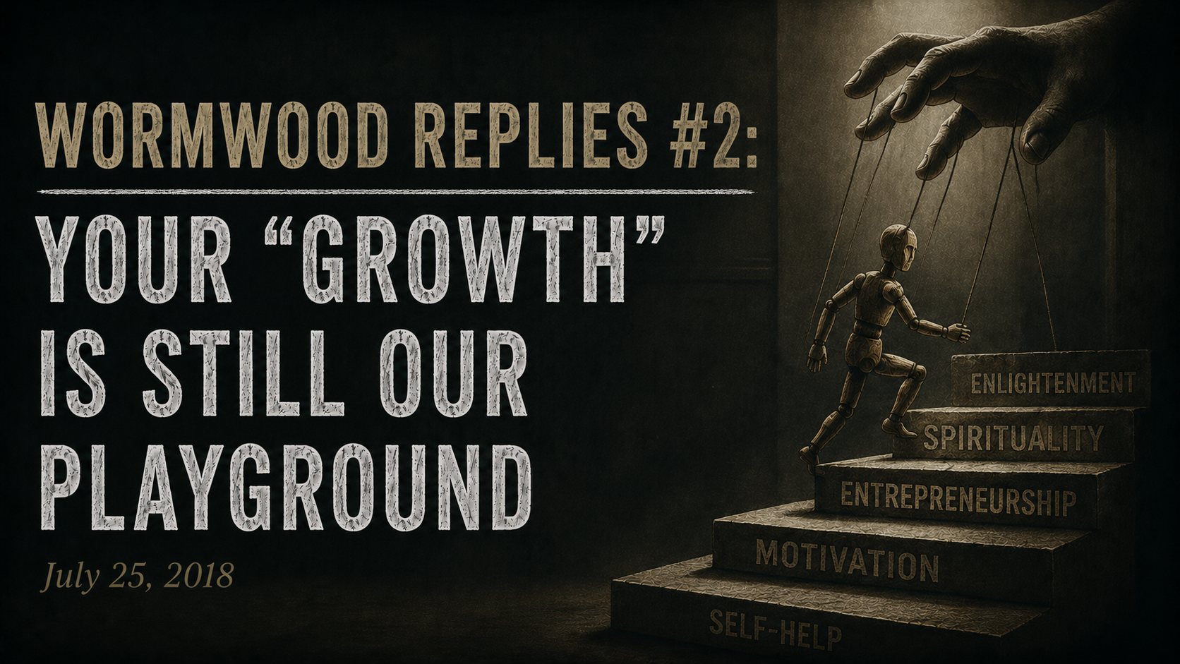 Wormwood Replies #2: Your “Growth” Is Still Our Playground