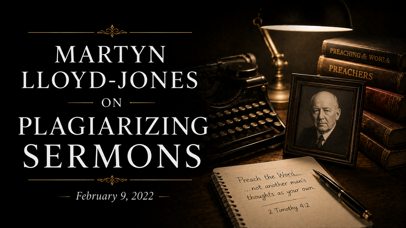 Martyn Lloyd-Jones on Plagiarizing Sermons