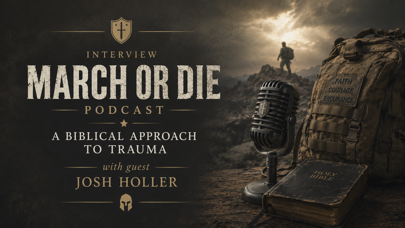 March or Die Podcast-A Biblical Approach to Trauma with guest Josh Holler