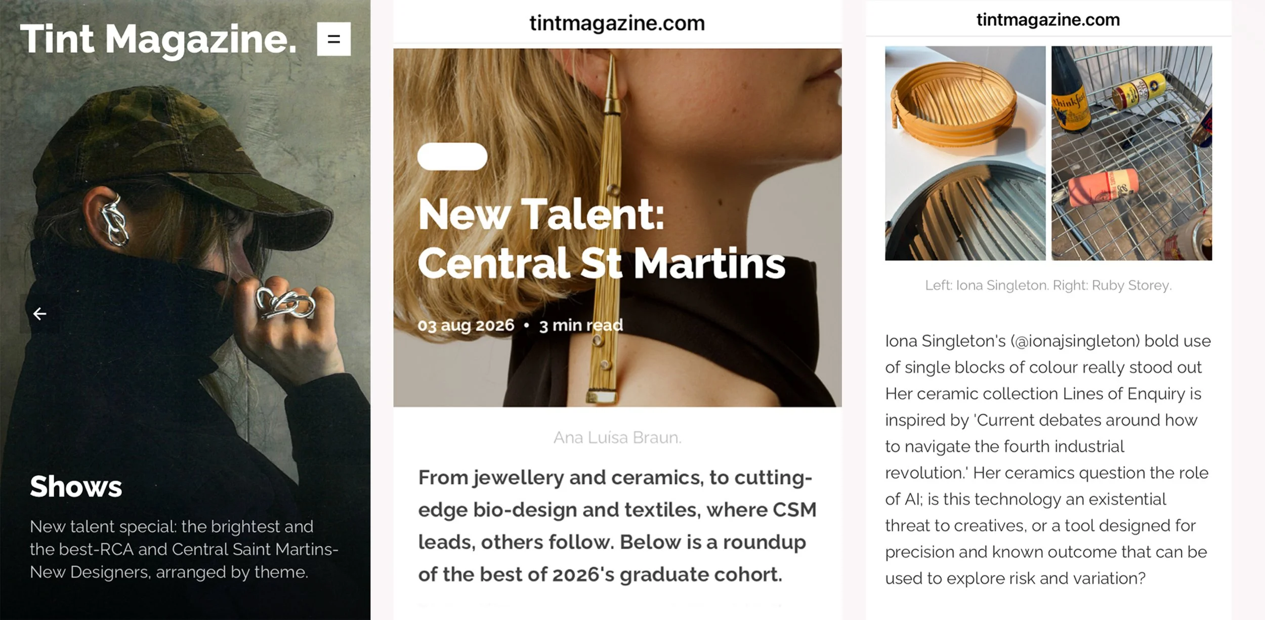 Tint Magazine Shows Issue August 2026 featuring an article about the best of 2026's graduate cohort from universities CSM Central Saint Martins, London and RCA Royal College of Art, London. Describing work by ceramic artist Iona Singleton