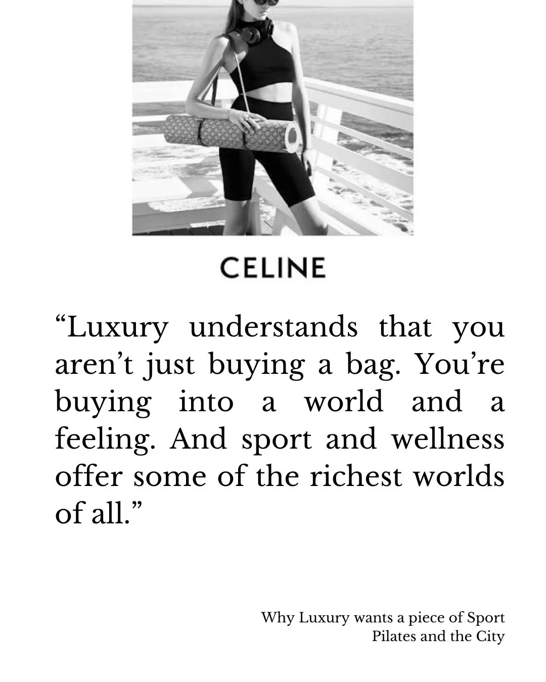 💌 Some excerpts from a recent substack: why luxury wants a piece of sport (and wellness)

First image source: Celine&rsquo;s pilates collection