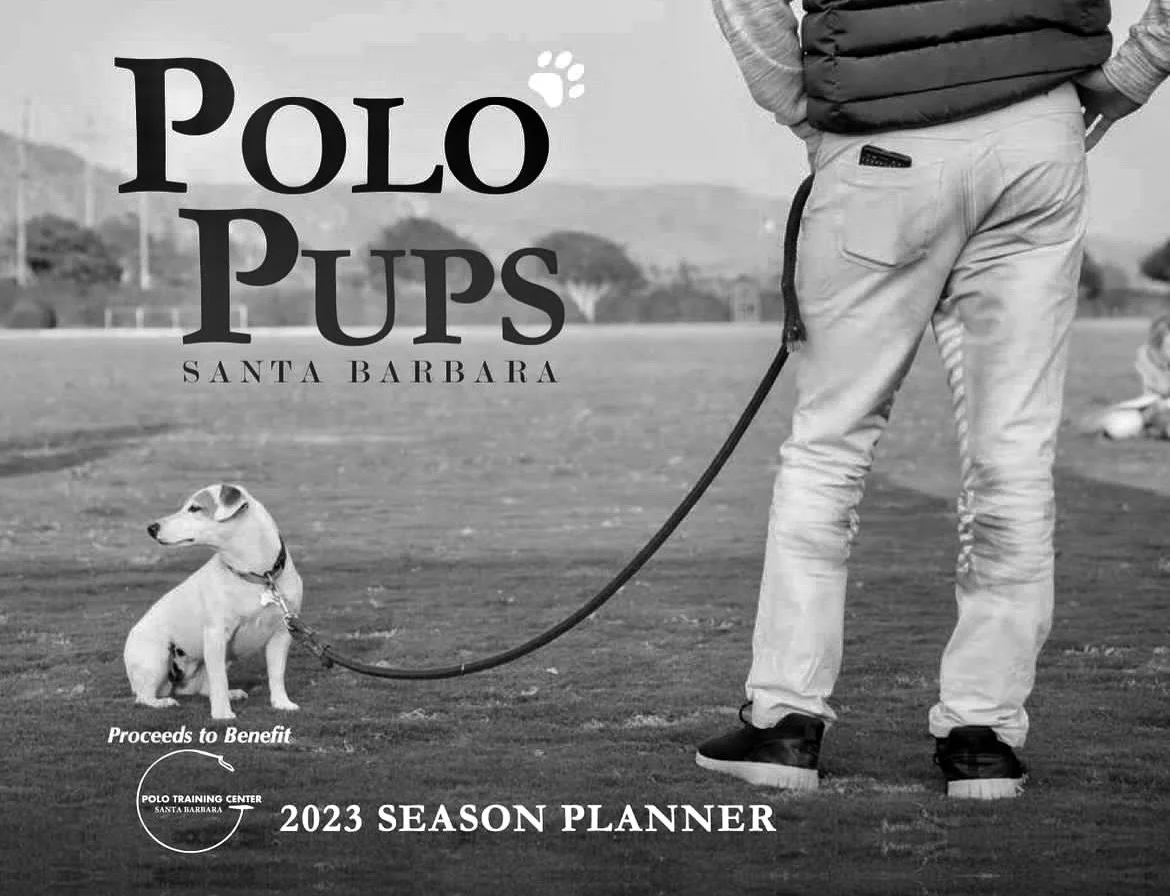 The cover of a 2023 season planner for Polo Pups in Santa Barbara, featuring a black and white photo of a person standing on a field with their hand on their hip and a small dog sitting on the ground, both in a casual outdoor setting.