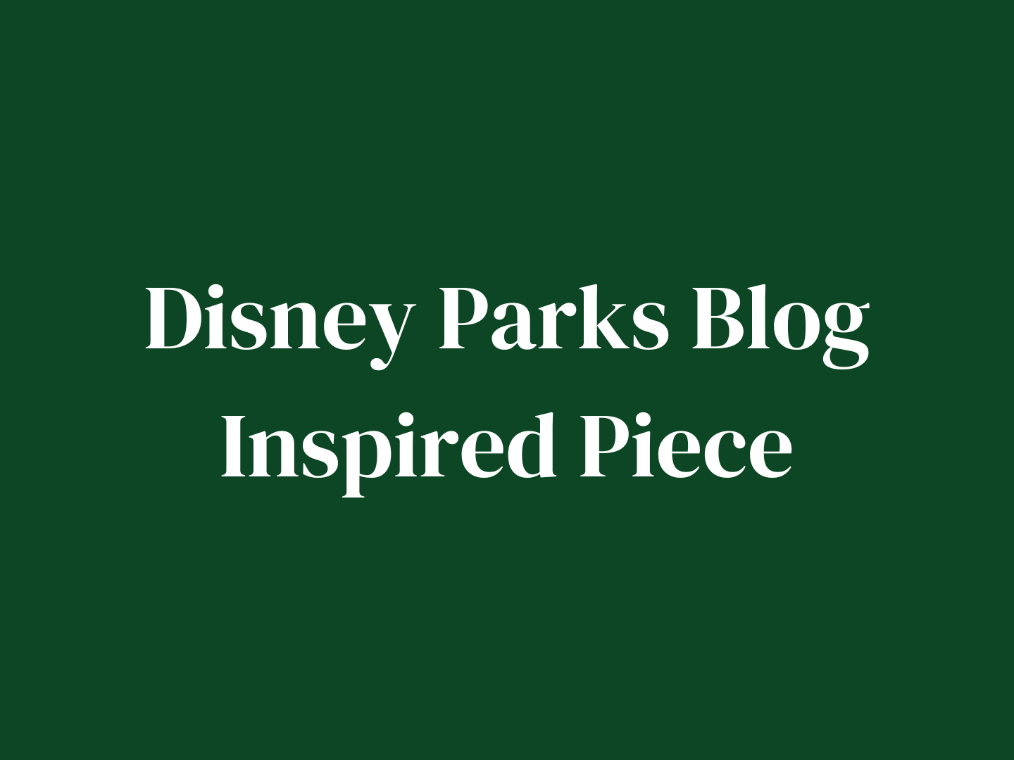 Disney Parks Blog Inspired Piece