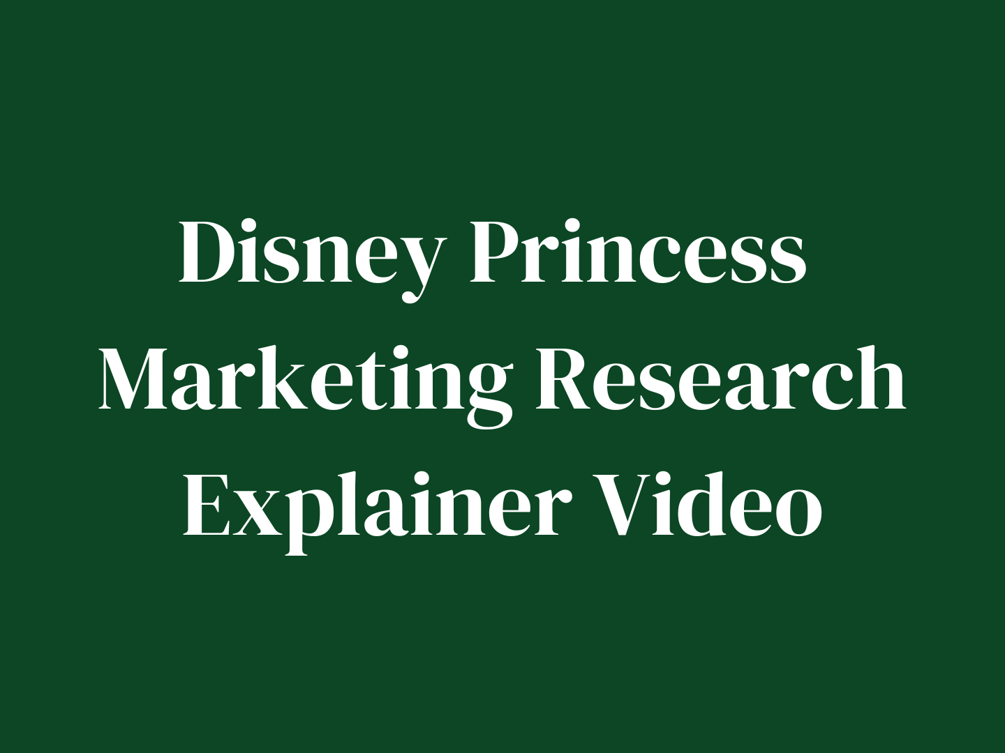 Disney Princess Marketing Research Explainer Video
