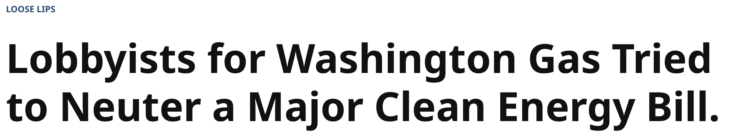 Headline reading "Lobbyists for Washington Gas Tried to Neuter a Major Clean Energy Bill."