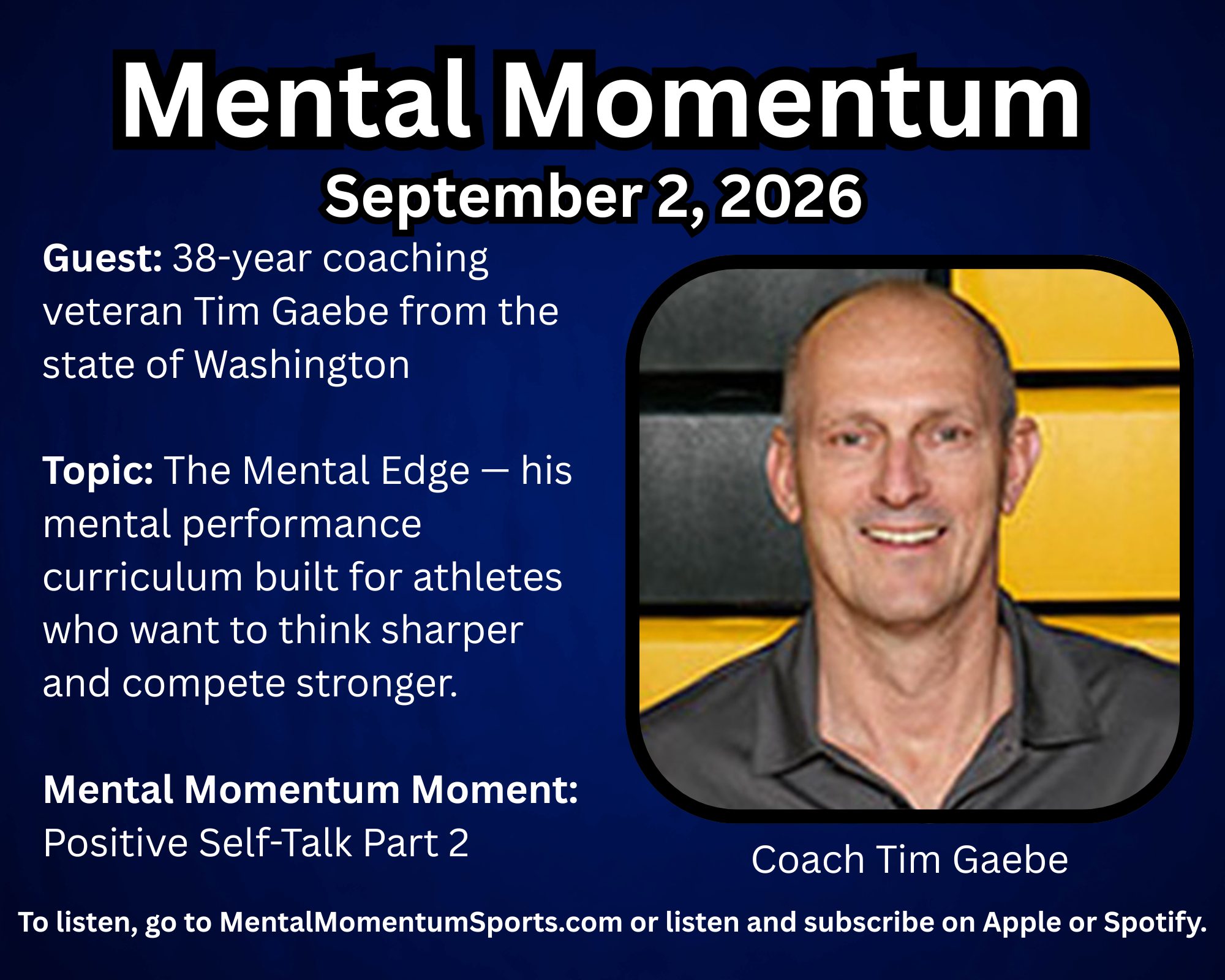 MENTAL MOMENTUM:   TIM GAEBE                  SEPTEMBER 2, 2026