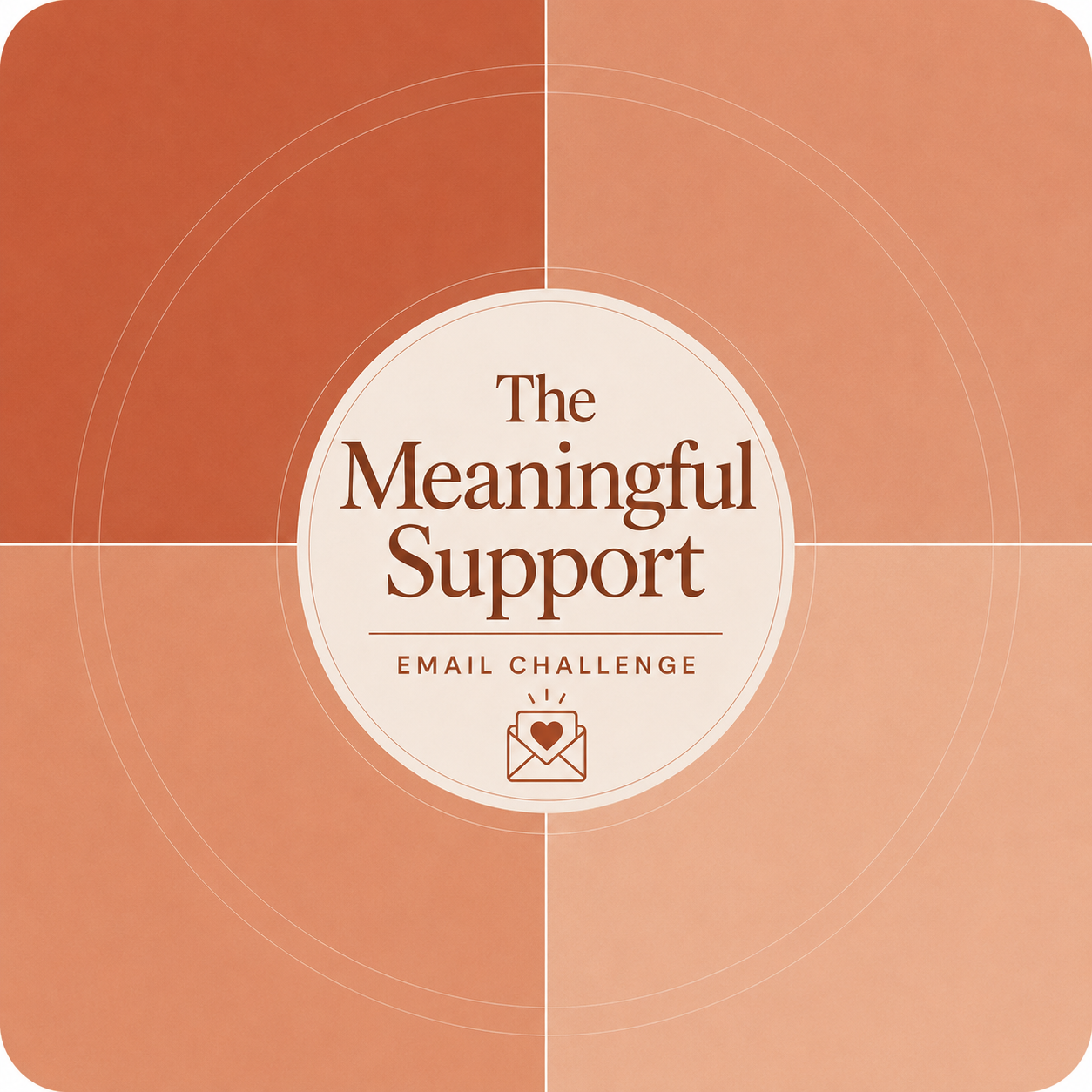 Graphic promoting 'The Meaningful Support' email challenge, featuring a circular design with a heart inside an envelope icon and warm orange background.