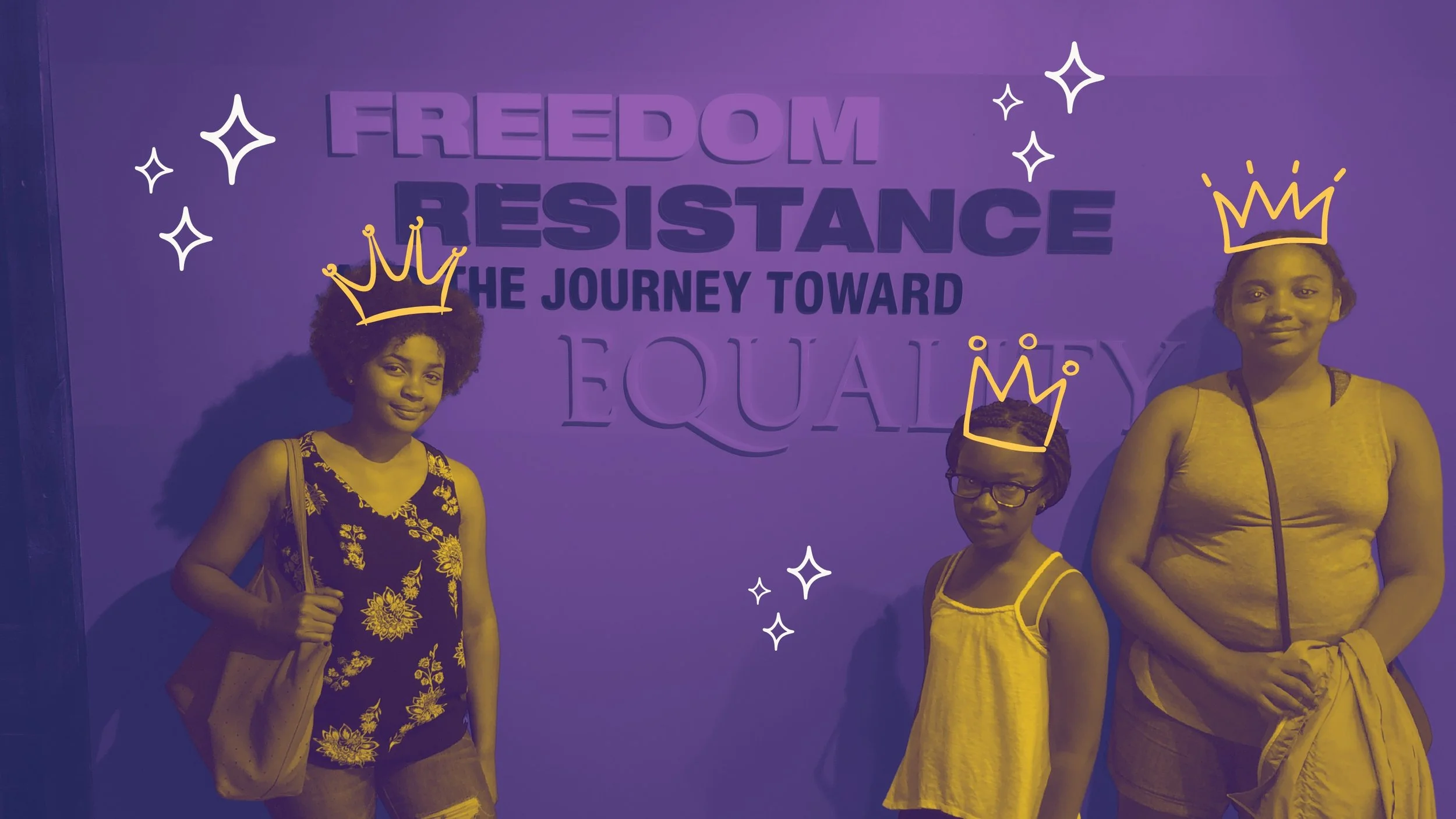 Three young girls smiling and standing in front of a sign saying, "Freedom, Resistance: The Journey Toward Equality."