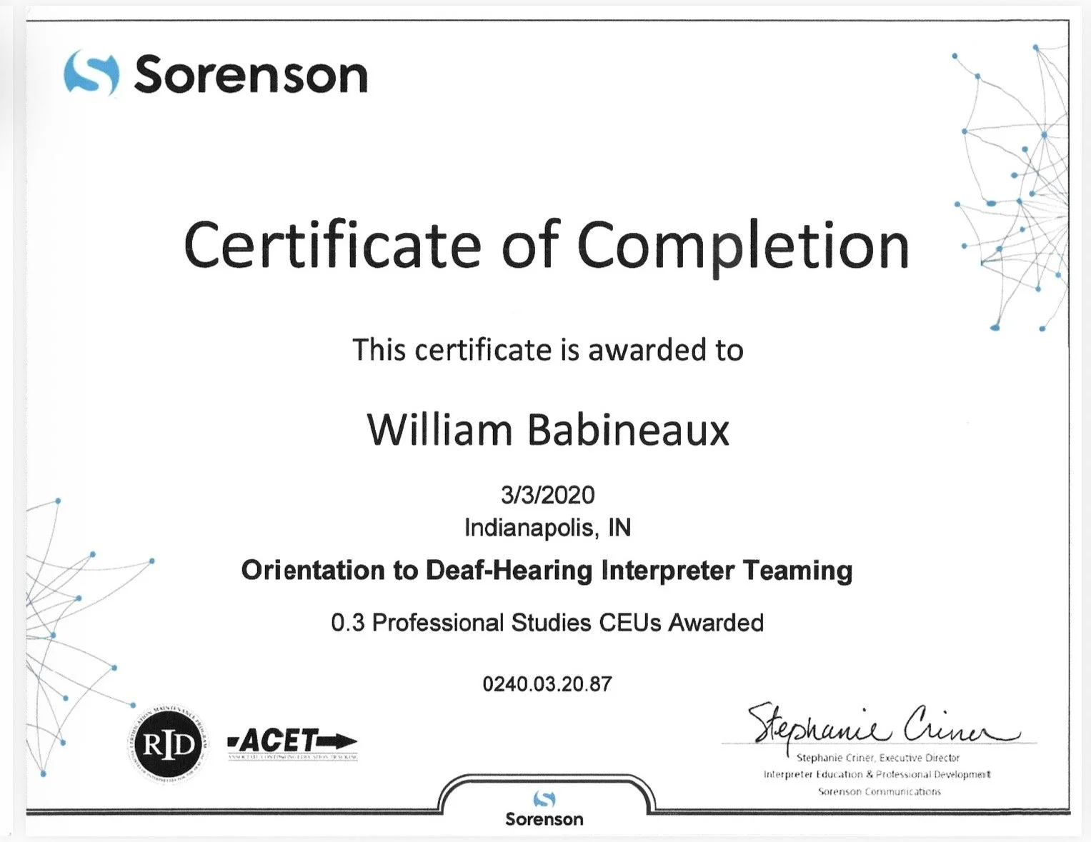 Certificate of completion awarded to William Babineaux for Orientation to Deaf-Hearing Interpreter Teaming from Sorenson, dated March 3, 2020, in Indianapolis, IN.