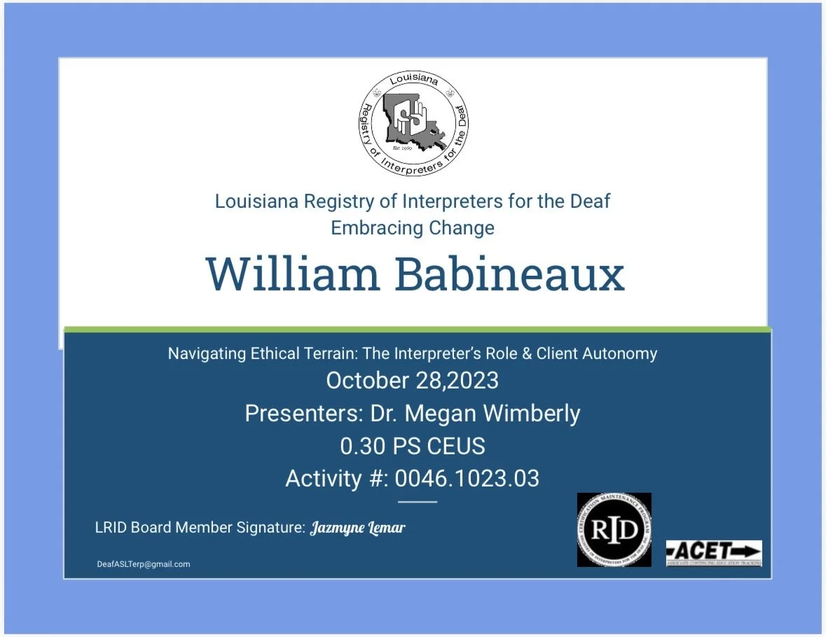 Certificate from Louisiana Registry of Interpreters for the Deaf awarded to William Babineaux, dated October 28, 2023, for activity #0046.1023.03, presented by Dr. Megan Wimberly, related to navigating ethical terrain and interpreter's role, signed by Jazmyne Lemar.