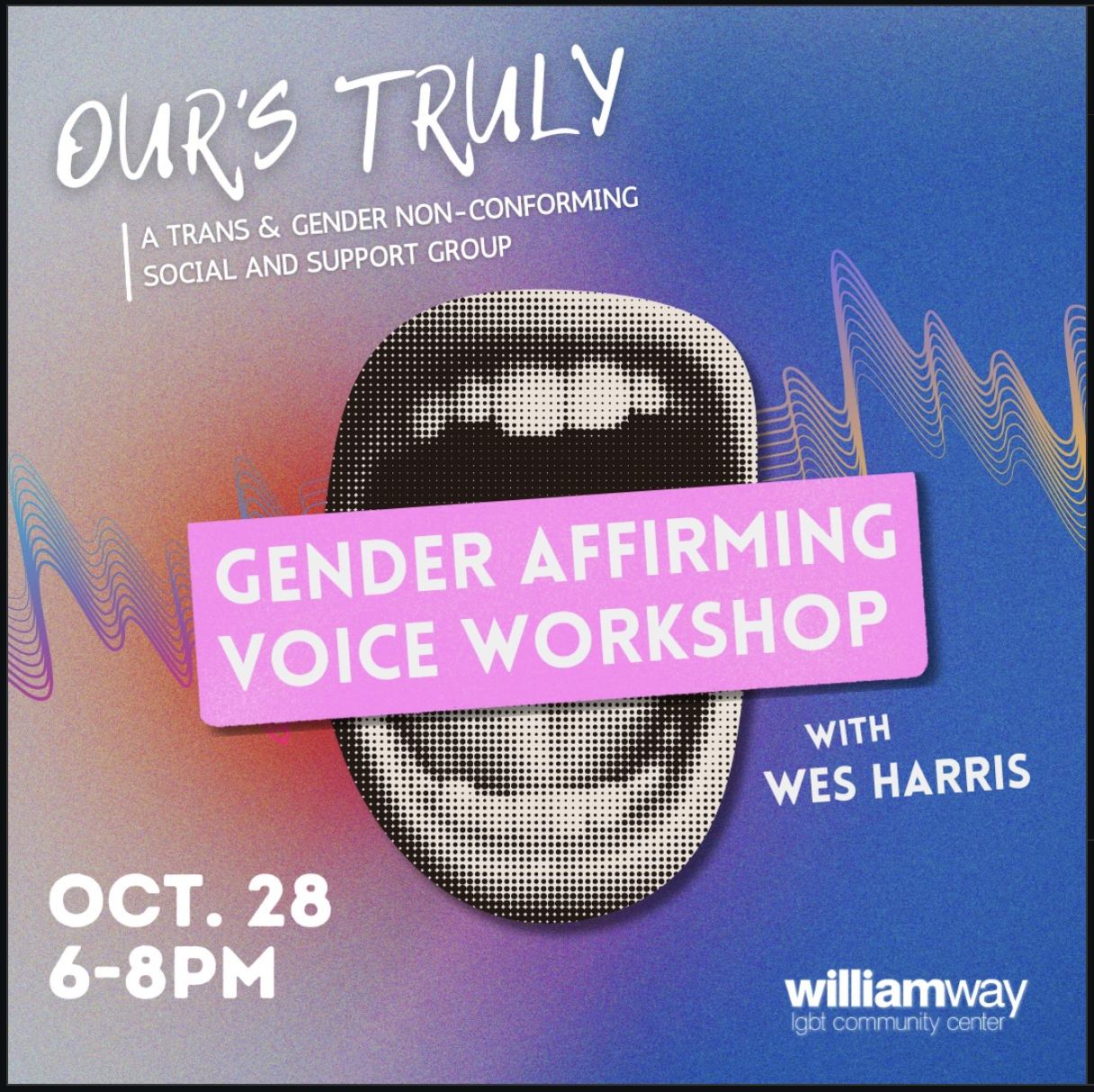 Promotion for a gender affirming voice workshop with Wes Harris at William Way LGBT Community Center on October 28 from 6 to 8 pm. Features a stylized speech bubble and abstract wave graphics.