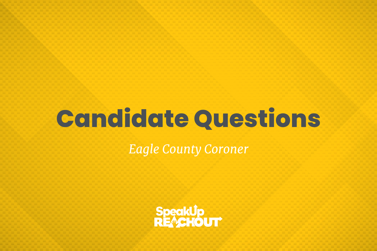 Eagle County Coroner Candidate Questionnaire