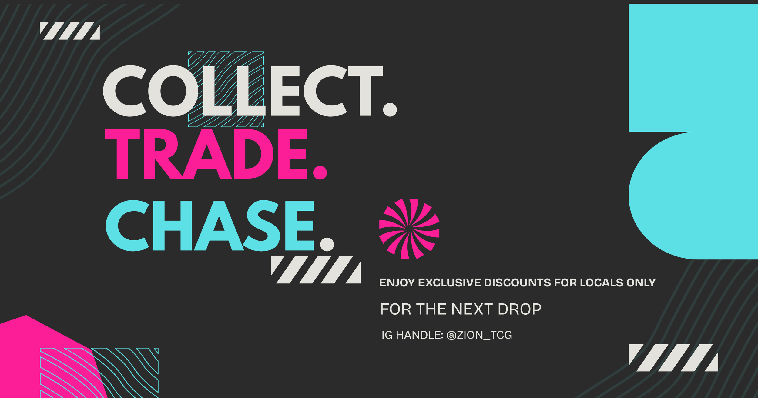 Colorful promotional poster with black background featuring large, bold text that says "Collect. Trade. Chase." in white, pink, and blue. Smaller text below encourages exclusive discounts for locals and includes an Instagram handle.