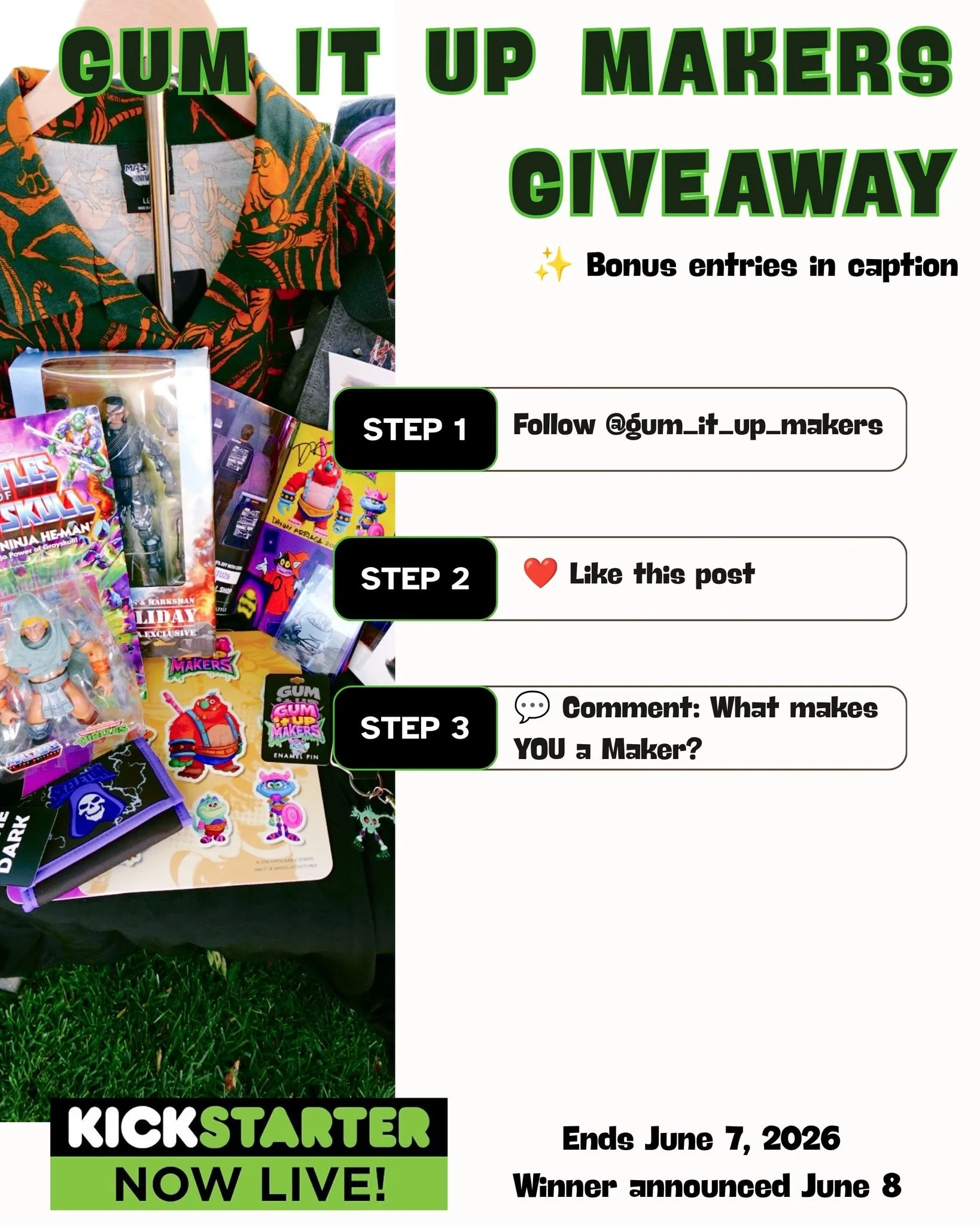🎉 THE ULTIMATE MAKER BUNDLE GIVEAWAY! 🎉

We're celebrating our Gum It Up Makers Kickstarter campaign by giving one lucky winner an epic collector prize pack filled with exclusives, collectibles, and toy community treasures!

🏆 One winner will rece
