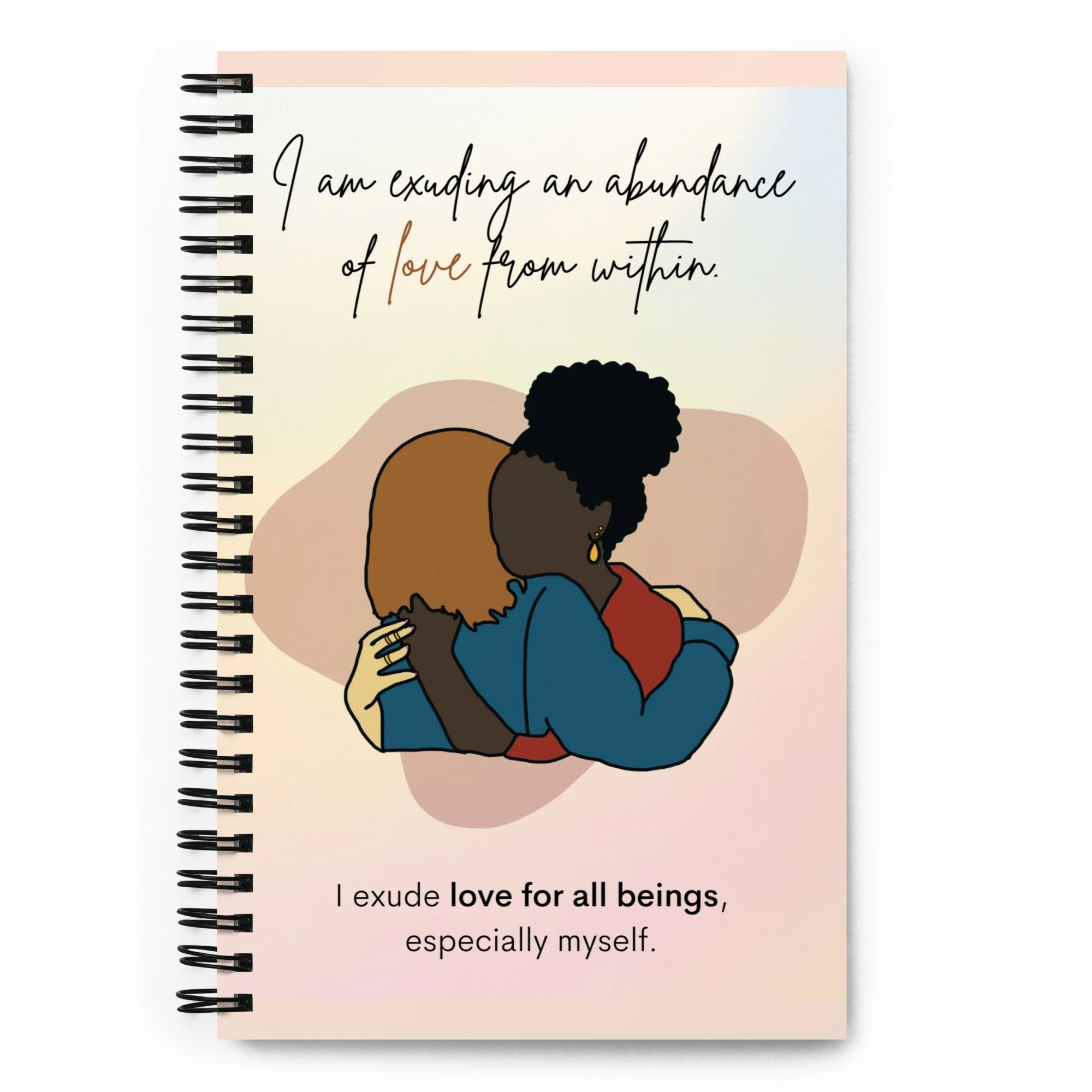 I Am Exuding Abundant Love Affirmation Journal | Multiracial Self-Love Journal | Spiral Notebook for Compassion & Connection