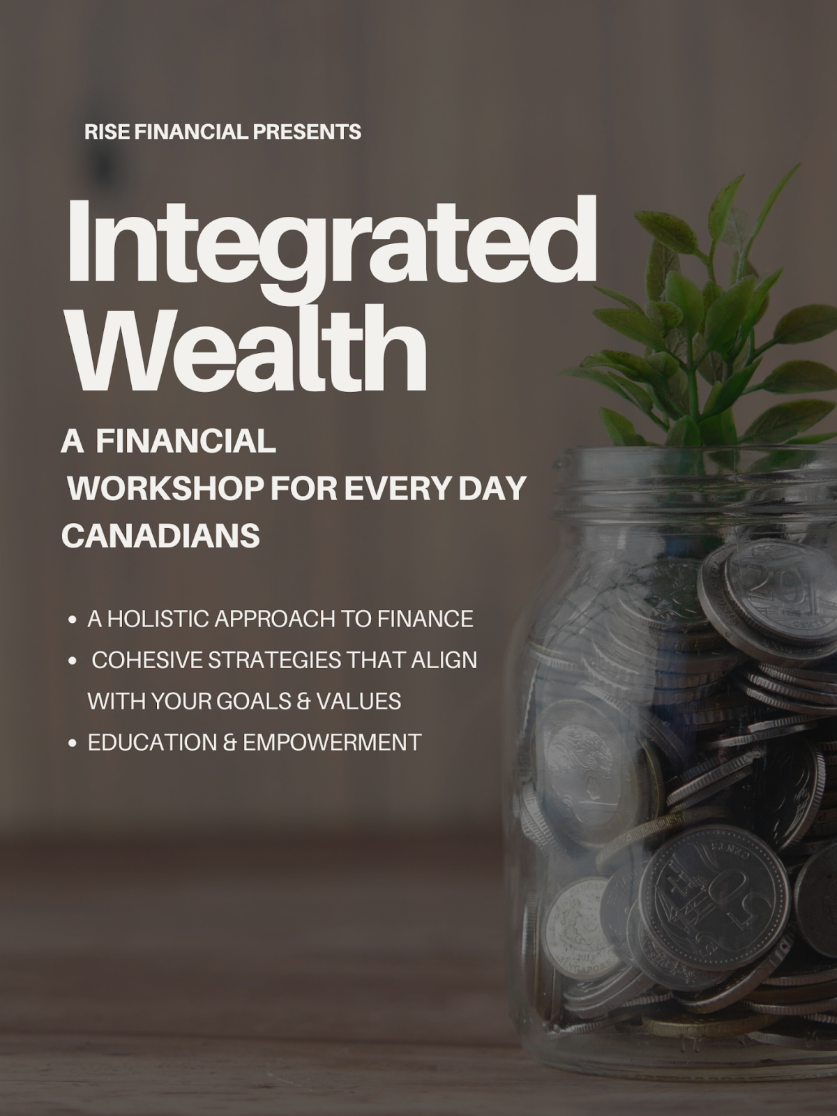 Poster advertising a financial workshop called 'Integrated Wealth' with a jar filled with coins and a small green plant growing out of it, to help Canadians get out of debt and build financial security