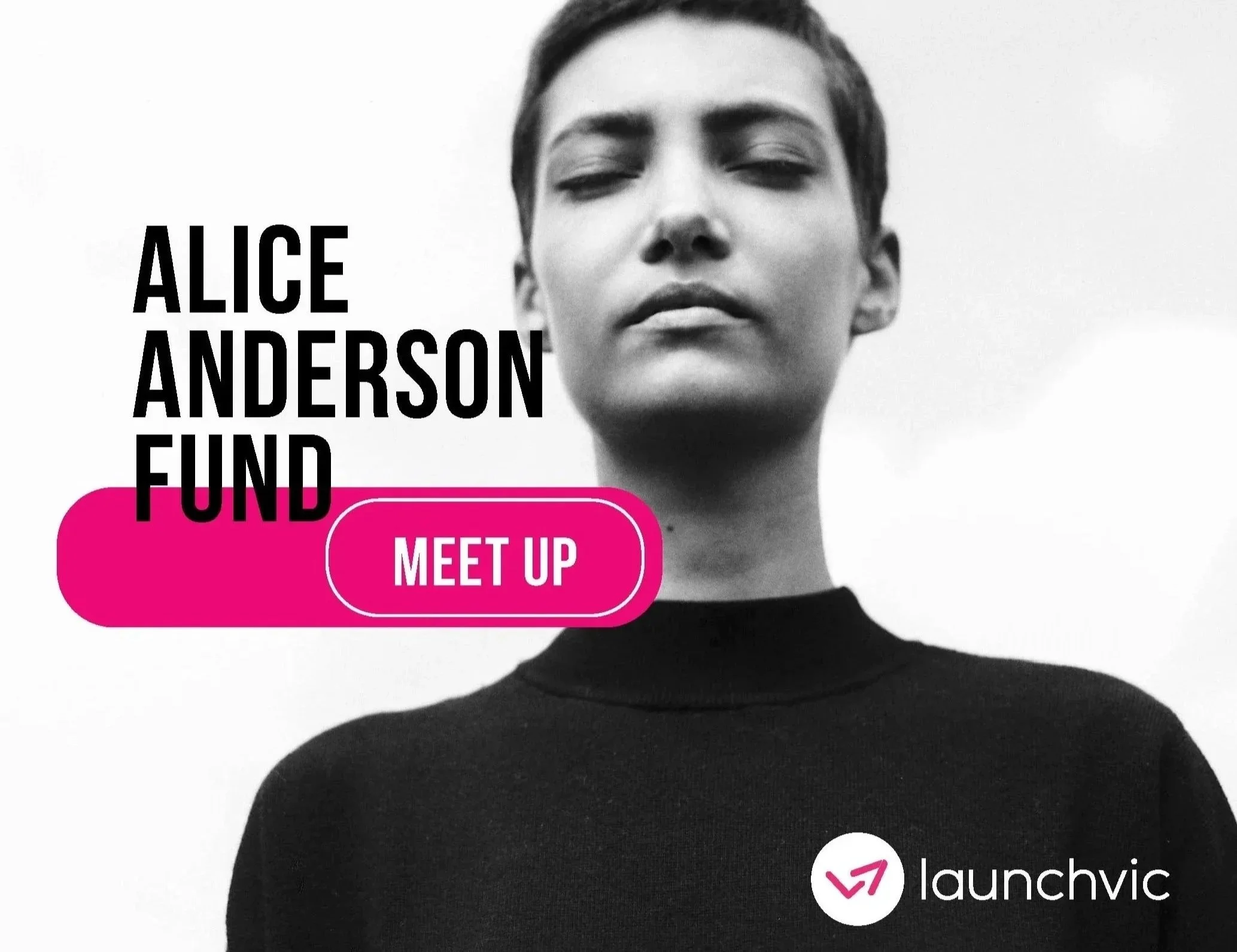 Black and white photo of a woman with closed eyes and short hair, wearing a black top. To the left, text reads 'ALICE ANDERSON FUND'. Below, there are pink and white buttons with text that says 'MEET UP'. In the bottom right corner, a white circle co