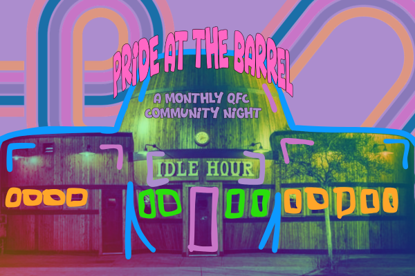 Pride At The Barrel - QFC's June Community Night
