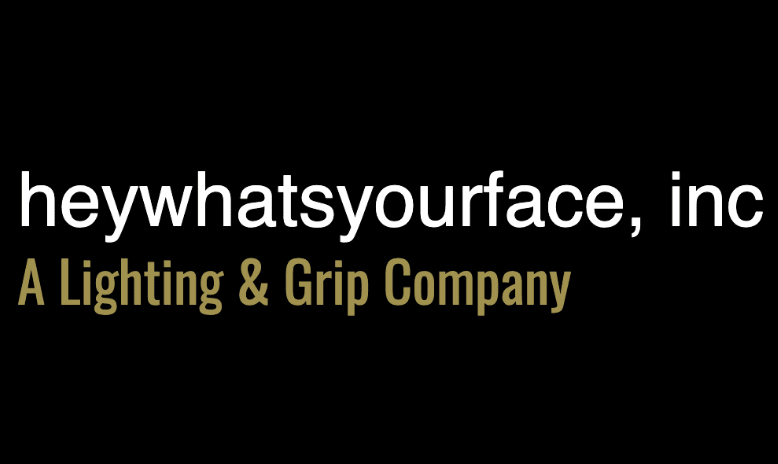 Logo of heywhatsyourface, inc with the tagline 'A Lighting & Grip Company' on a black background.