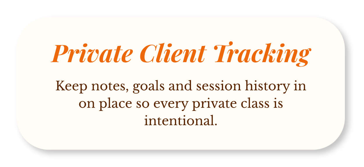 A slide with a rounded white rectangle containing the heading 'Private Client Tracking' in orange italics, and the subtext 'Keep notes, goals and session history in one place so every private class is intentional.' in brown letters.