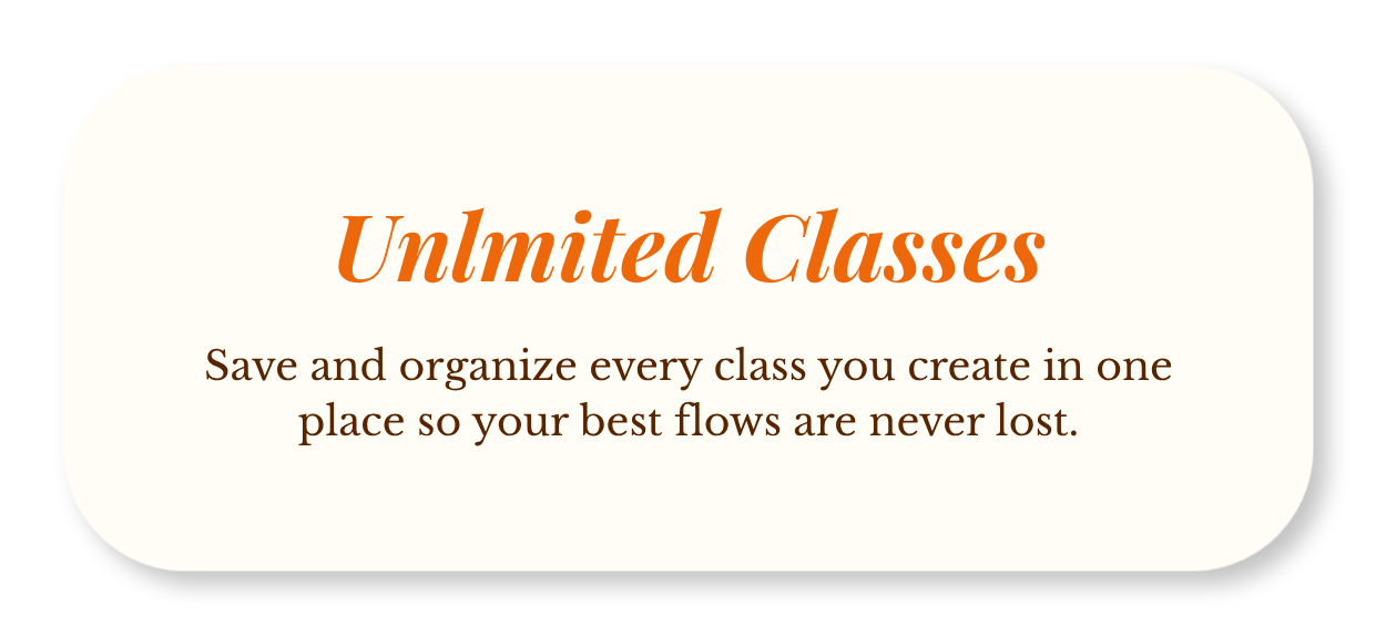 A promotional graphic with the headline 'Unlimited Classes' in orange text, and the subtext 'Save and organize every class you create in one place so your best flows are never lost' on a light background with rounded corners and a black outer border.