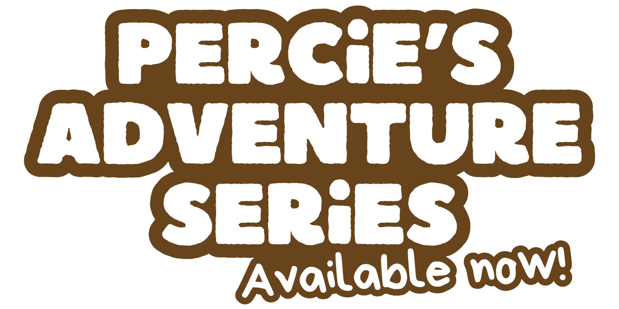 The logo with the text 'Percy's Adventure Series' in white letters outlined in brown and the phrase 'Available now!' in white lettering at the bottom.