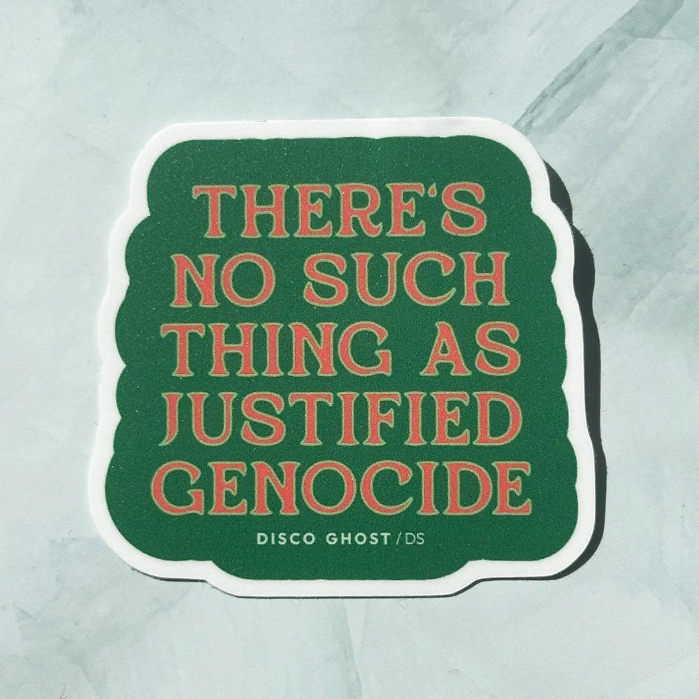 There's no such thing as justified genocide – Sticker