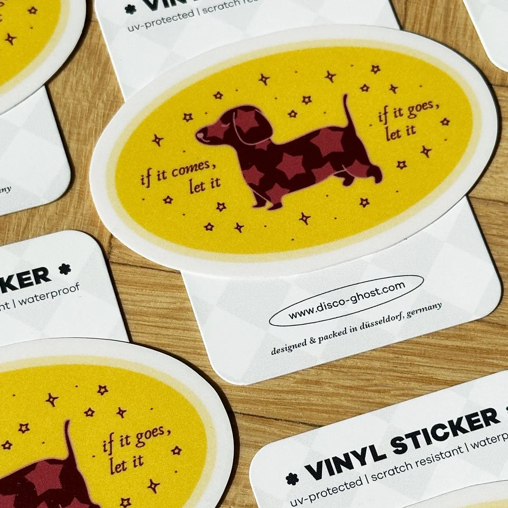 If it comes, let it. If it goes, let it. – Sticker