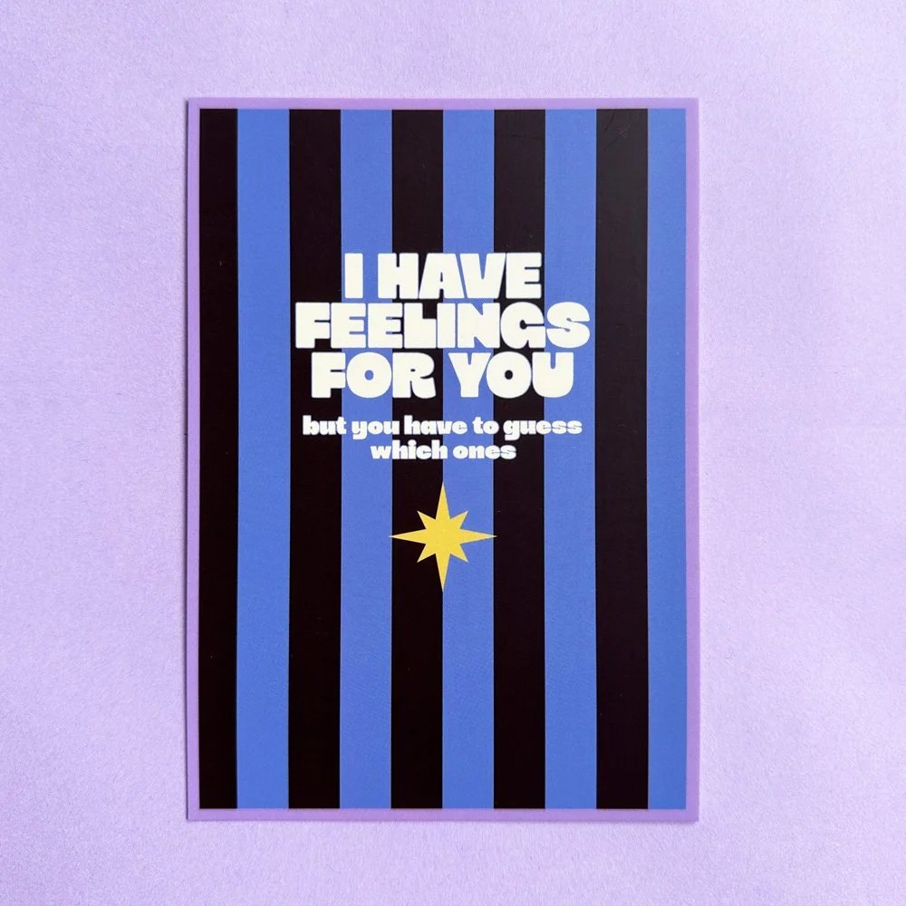 I have feelings for you but you have to guess which ones – Postkarte