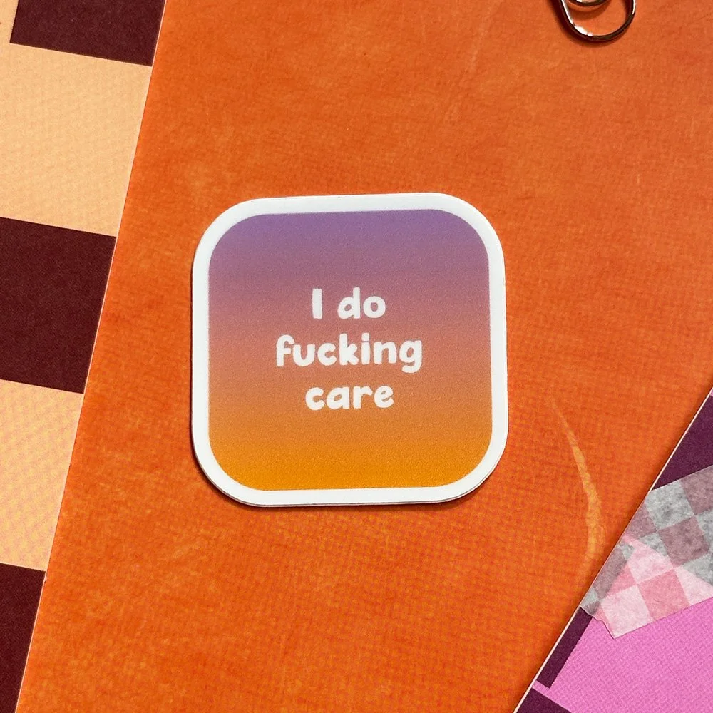 I do fucking care – Sticker