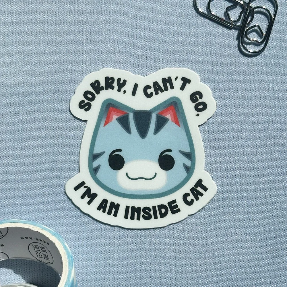 Sorry, I can't go, I'm an inside cat – Sticker