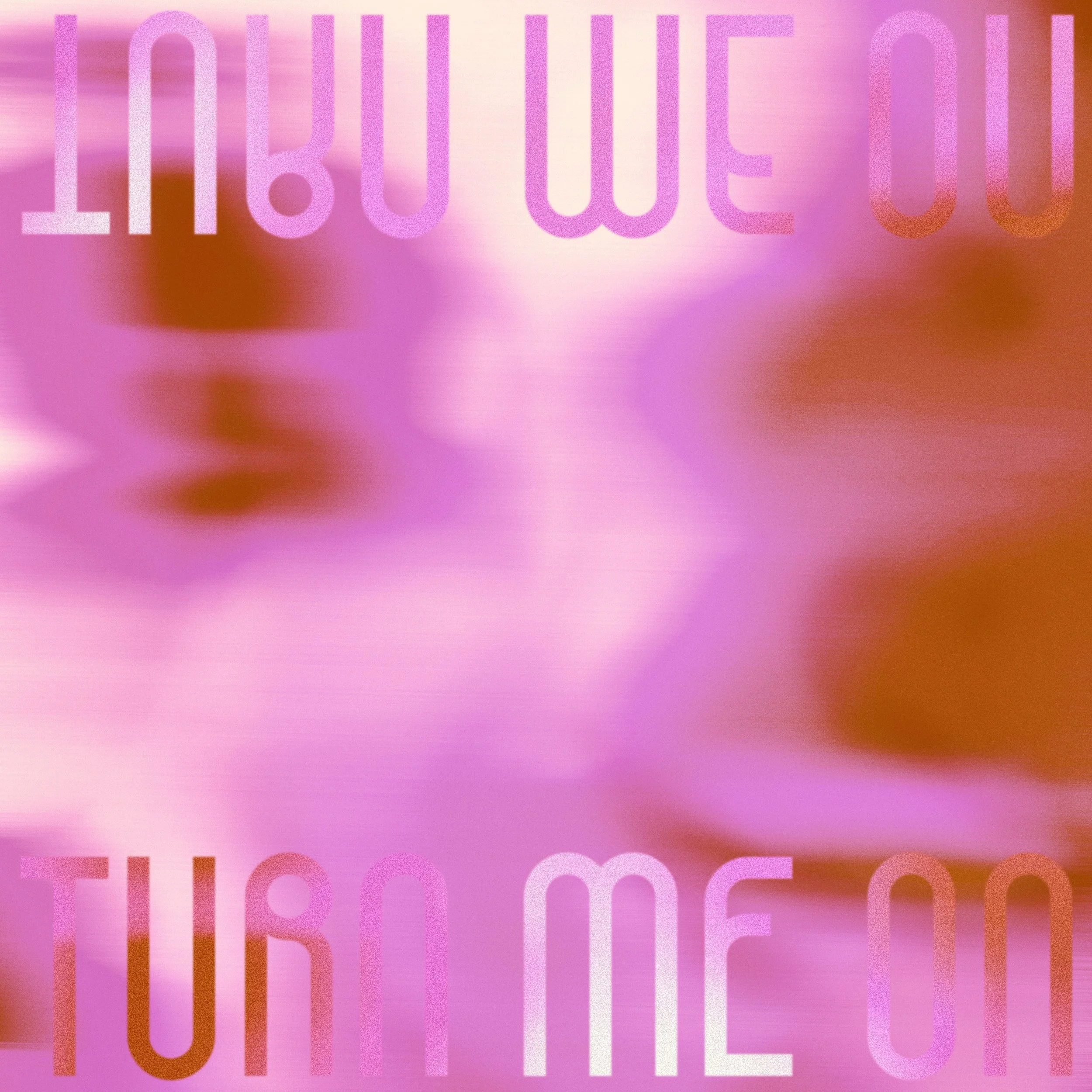 Turn Me On