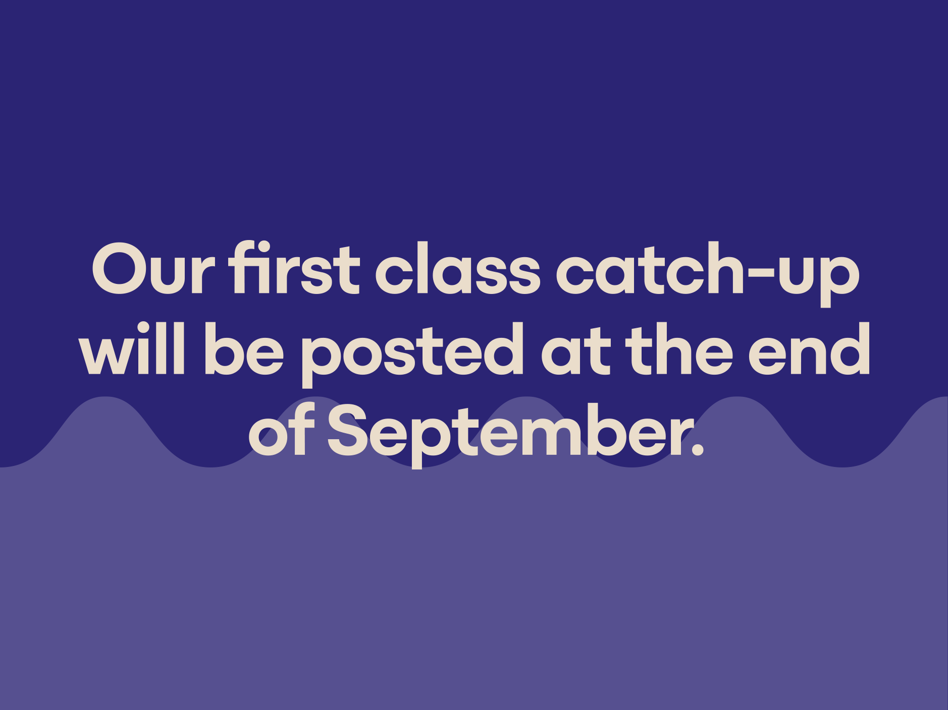 Class catch ups coming soon