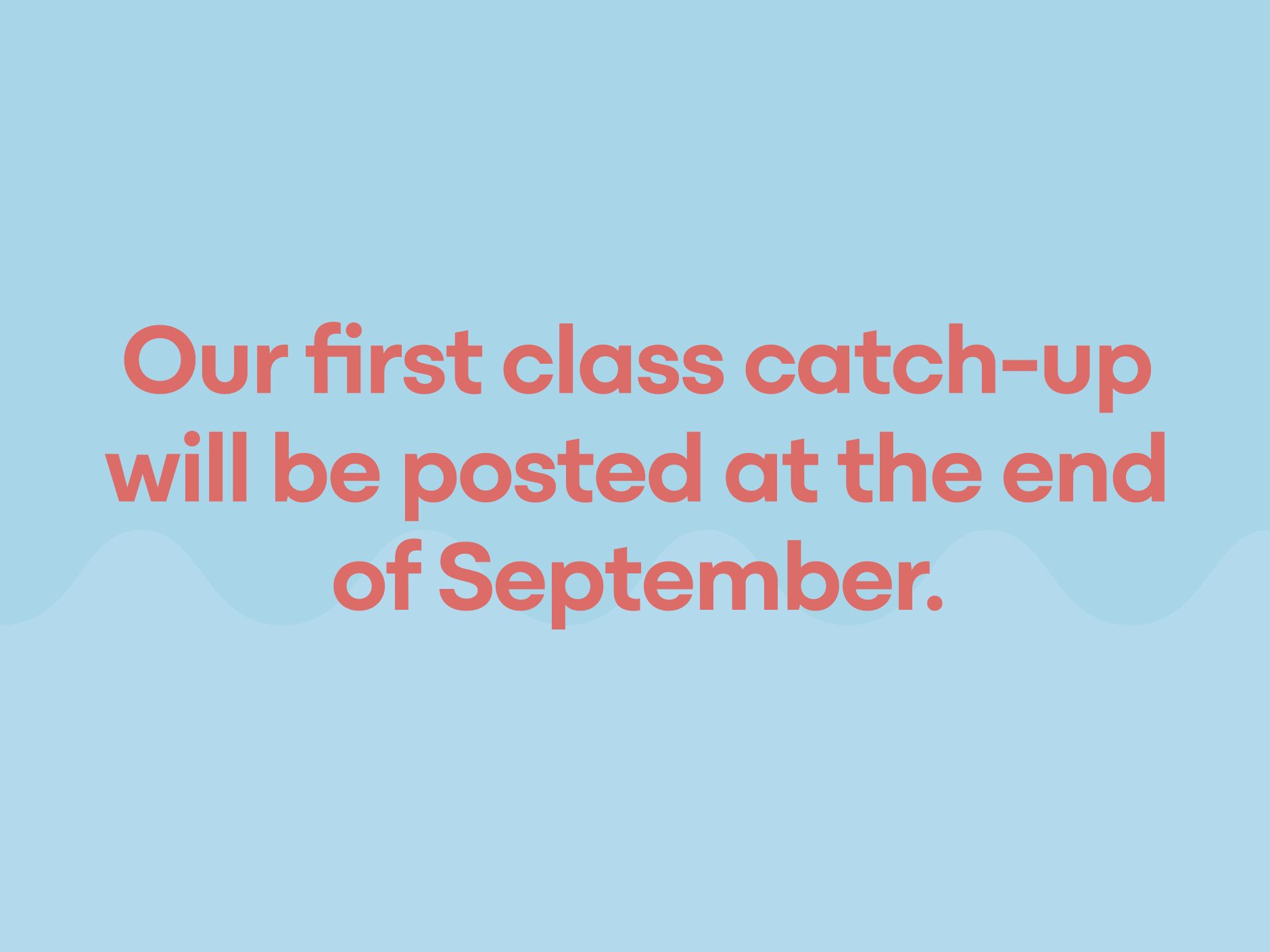 Class catch ups coming soon