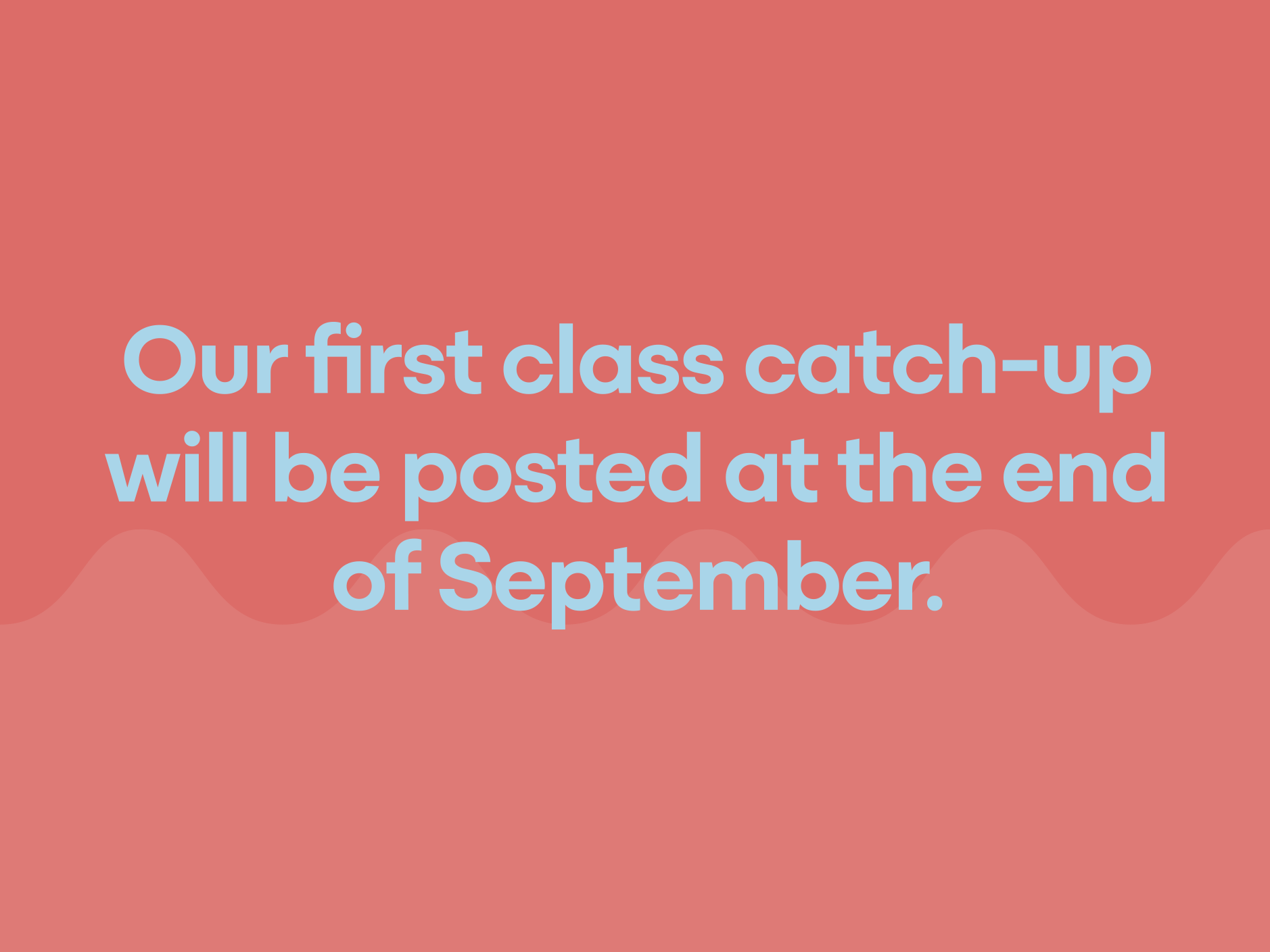 Class catch ups coming soon