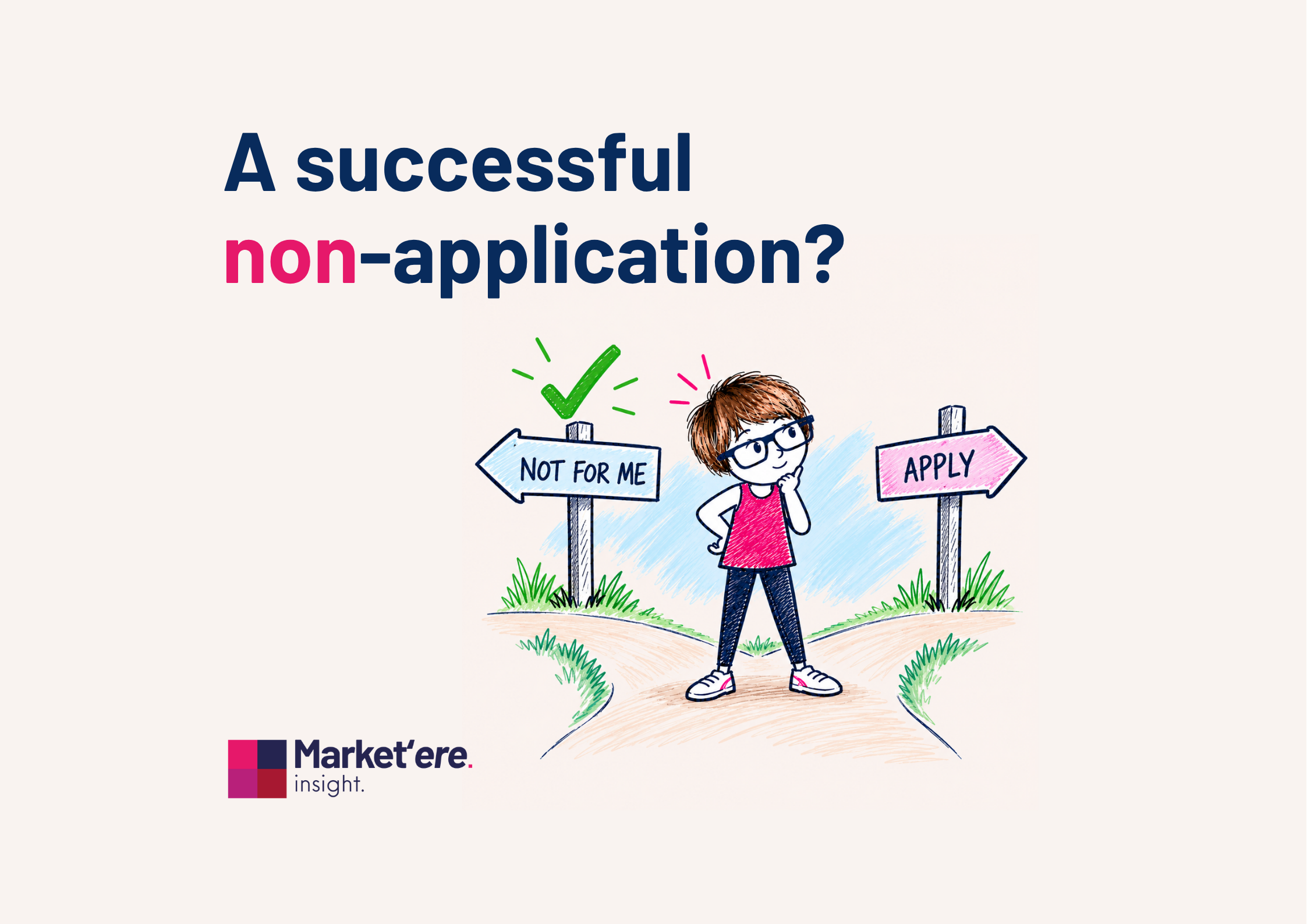The candidate who didn't apply might be your best result