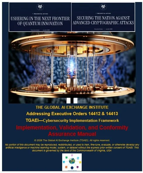 Executive Orders 14412 & 14413  TGAEI—Cybersecurity Implementation Framework Implementation, Validation, and Conformity Assurance Manual