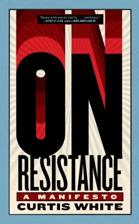 Cover of the book titled 'On Resistance: A Manifesto' by Curtis White, featuring bold black and red text.