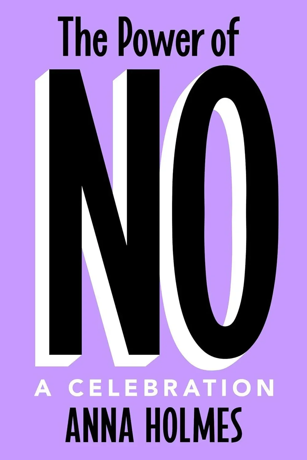 Book cover titled "The Power of NO: A Celebration" by Anna Holmes, with a purple background and large black, white, and purple text.