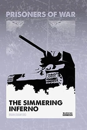Book cover titled 'Prisoners of War: The Simmering Inferno' by Brian Crawford, featuring a black silhouette of a tank with a soldier aiming a gun, set against a gray background.