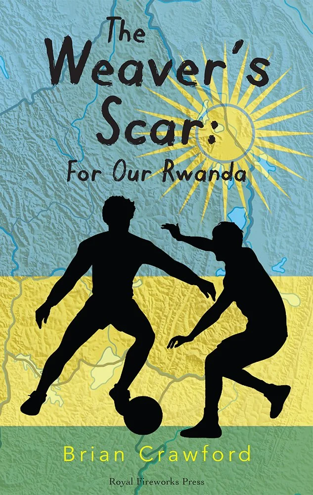 Book cover titled "The Weaver's Scar: For Our Rwanda" by Brian Crawford, with a background map of Rwanda, sun illustration, and silhouettes of two children playing soccer.