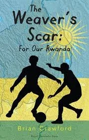 Book cover titled 'The Weaver's Scar: For Our Rwanda' by Brian Crawford, featuring silhouettes of two children playing soccer under a sun against a blue sky.