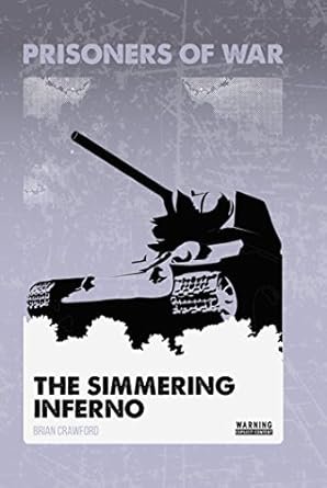 Book cover titled "Prisoners of War: The Simmering Inferno" by Brian Crawford, featuring a black silhouette of a tank with a sword across it, set against a textured gray background.