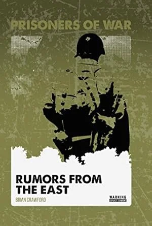 Book cover for 'Prisoners of War: Rumors from the East' by Brian Crawford with a military soldier illustration.