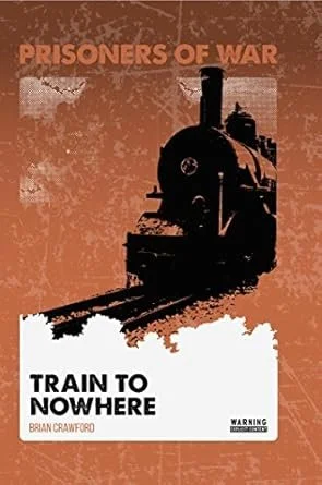 Book cover titled 'Prisoners of War' featuring a black silhouette of a train against an orange background. The subtitle reads 'Train to Nowhere' by Brian Crawford.