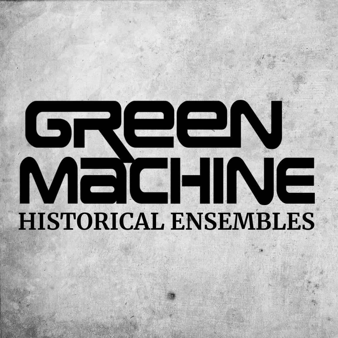 Black text on a gray, concrete background that reads 'Green Machine Historical Ensembles'.
