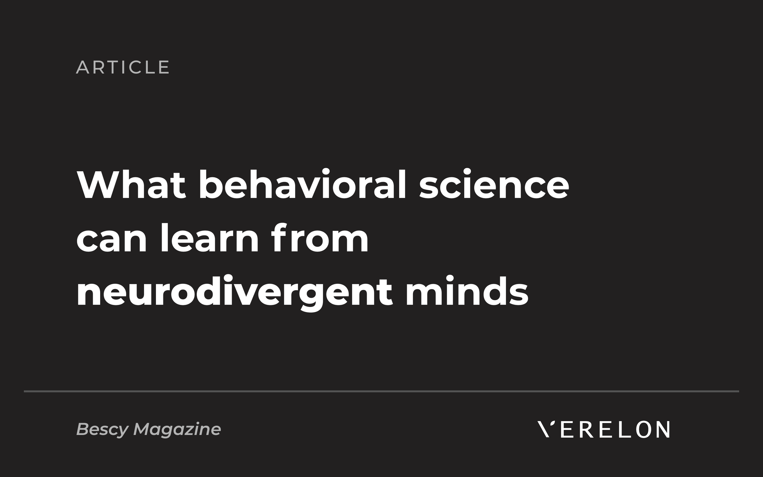 What Behavioral Science Can Learn from Neurodivergent Minds