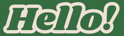 Text that says 'Hello!' in green with a white outline on a dark background.